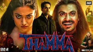 Thamma 2025 Hindi Movie | Ayushmann Khurrana | Rashmika Mandanna | Nawazuddin | Explanation & Story