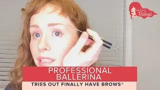 Professional Ballerina Tests Finally Have Brows&reg; - The Redhead Eyebrow Gel