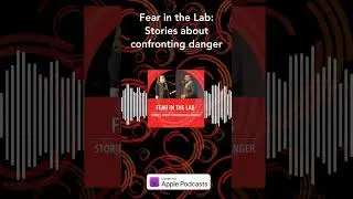 Fear in the Lab: Stories about confronting danger | The Story Collider
