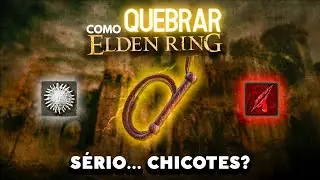 QUEBRANDO Elden Ring com a MELHOR BUILD de CHICOTES (sério, funciona)