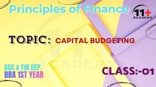 Chapter 08 [ Capital Budgeting ] [Class 01] 11+ Academy