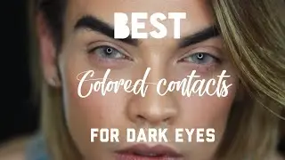 BEST Colored CONTACTS for Dark BROWN Eyes &bull; COLORCL &bull; Paul Dao