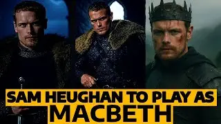 Sam Heughan to Theater for Shakespeare's Macbeth