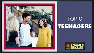 Teenagers: English Treasure - Vocabulary, Listening, Pronunciation
