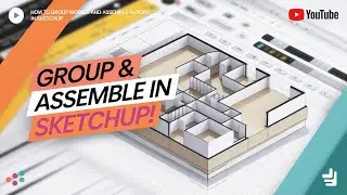 How to Group Models and Assemble Floors in SketchUp Tutorial | #sketchuptutorial