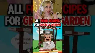 ВСЕ НОВЫЕ &laquo;РЕЦЕПТЫ ЕДЫ&raquo; в GROW A GARDEN на ROBLOX!
