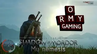 Ormy Gaming Shadow Of Mordor - My Nemesis II