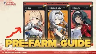 Alice, Anby and Astra Yao Pre Farm Guide  | Zenless Zone Zero