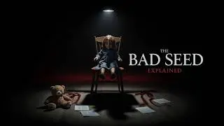 The Bad Seed (2018) Explained: Evil Can Hide Behind Innocence