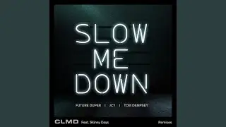 Slow Me Down (Tom Dempsey Remix)