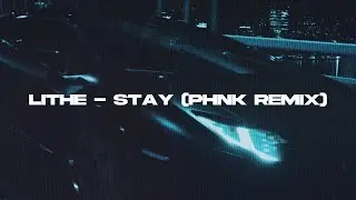 Lithe - STAY (PHNK REMIX)[Wave/Phonk]