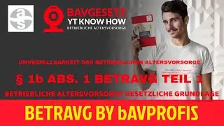 ⚒️BETRAVG § 1b ABS 1 - [DIE UNVERFALLBARKEIT & DURCHFÜHRUNG DER BETRIEBLICHEN ALTERSVORSORGE] Teil1