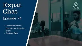Expat Chat Episode 74  - Considerations for Becoming An Expat