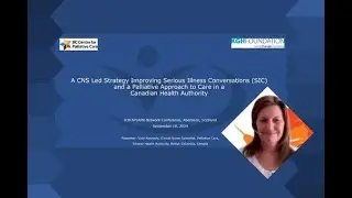 A CNS Led Strategy Improving Serious Illness Conversations & a Palliative Approach to Care in BC