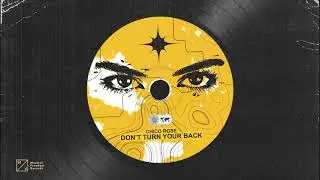 Chico Rose - Don't Turn Your Back (Official Visualizer)