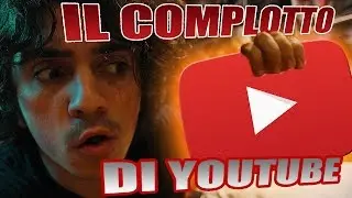 IL COMPLOTTO DI YOUTUBE