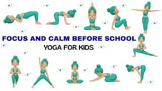Yoga for Kids | Morning Focus & Calm Before School &mdash; Rise & Shine