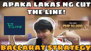 BACCARAT STRATEGY | APAKA LAKAS NG CUT THE LINE! | 747