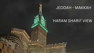 Jeddah to Makkah Sharif  by Road | Haram Sharif ka Khubsurat Manzar.