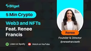 EP. 4 Web3 and NFTs: Insights and Innovations with Renee Francis | 5 Min Crypto