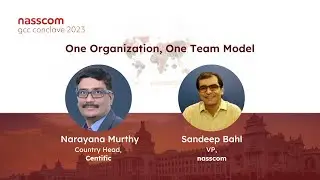 One Organization, One Team Model | In Conversation | nasscom GCC 2023