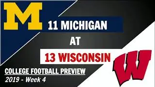 Michigan vs Wisconsin Preview - Week 4 College Football Predictions