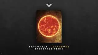 Skylottus - Stardust ( Backspace Live Remix )