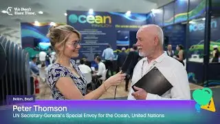 Питер Томсон, Организация Объединенных Наций &mdash; интервью на COP30