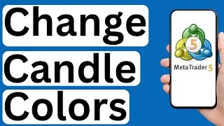 How to Change Candle Colors in MetaTrader 5 Mobile App - Easy to Follow