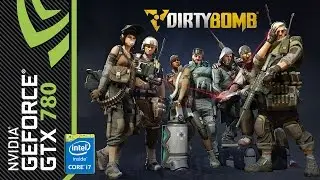 Dirty Bomb BETA - Gameplay [GTX 780, Intel i7 4790K]