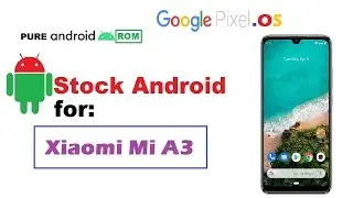 Pure Stock Android [ROM] for Xiaomi Mi A3