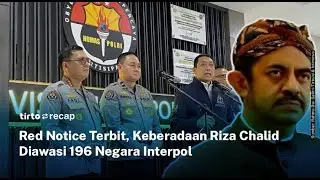 Riza Chalid Jadi Buron Internasional usai Red Notice Terbit | Tirto Recap