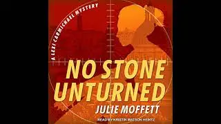 No Stone Unturned by Julie Moffett | Full Audiobook