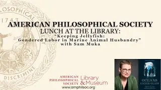 Lunch at the Library: &ldquo;Keeping Jellyfish: Gendered Labor in Marine Animal Husbandry&rdquo; with Sam Muka