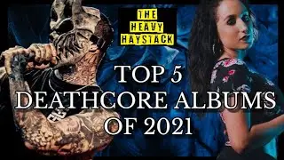 TOP 5 DEATHCORE ALBUMS OF 2021