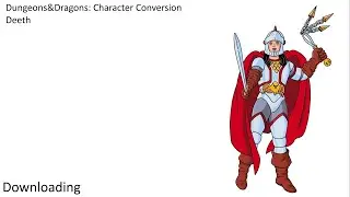D&D Character Conversion: Deeth (The 