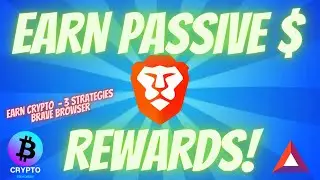 Brave Browsers * 3 Income Strategies [EARN MONEY ONLINE] (Crypto BAT Rewards)