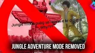 Jungle adventure mode removed, Why??? ||JUNGLE ADVENTURE MODE REMOVE KYUN HUA R KYA WAPIS AAYEGA???