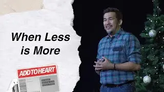 When Less is More | Add to Heart Week 3 | Jeff Eliscupidez