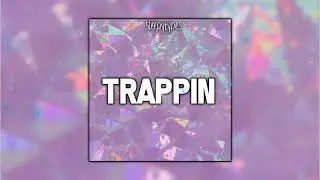 SleepyTypes - Trappin   [SLEEPYTYPES_EP]