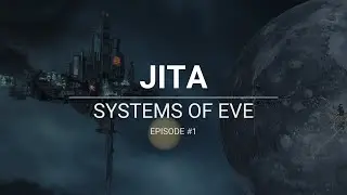 Systems of EVE | Jita | Episode 01 (EVE Online ASMR)