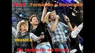 Fernando e Sorocaba e Ch&X musica do tamanho do brasil.