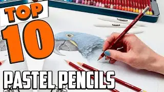 Best Pastel Pencil In 2025 - Top 10 New Pastel Pencils Review