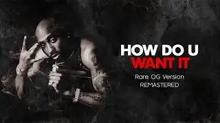 2pac - How Do U Want It - Rare OG Version Remastered 