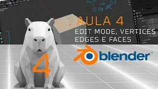 Blender 3D Aula 4 - Edit Mode, Vertices Edges e Faces 15/03/25 - PT BR