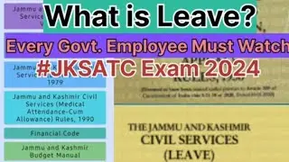 JK Civil Service Leave Rule General Conditions #JKSATC Exam 2024.