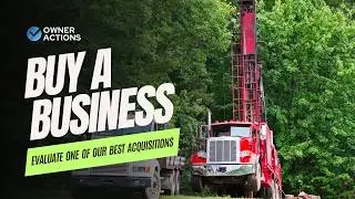 We Bought a Water Well Drilling Company: Here's the Deal Breakdown and Valuation Analysis