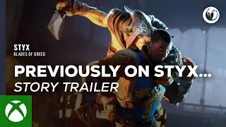 Styx: Blades of Greed | Previously on Styx - Story Trailer
