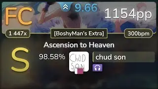 [Banned] 9.7⭐ chud son | xi - Ascension to Heaven [BoshyMan's Extra] +NC 98.58% FC 1154pp - osu!