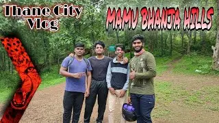 2nd treck after Lockdown Mamu Bhanja Hills |Highest Point of Thane City |Best trek for Thane #part1